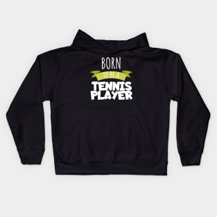Born to be a tennis player Kids Hoodie